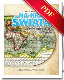 (e-book) Na kraj Świata. Żywoty niezwykłych Polaków (Marek Skalski)