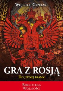 (e-book) Gra z Rosją (Wojciech Grzelak)