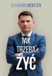 Tak trzeba żyć (Sławomir Mentzen)