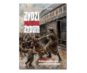 „Żydzi przeciw Żydom” – prof. Jerzy Robert Nowak