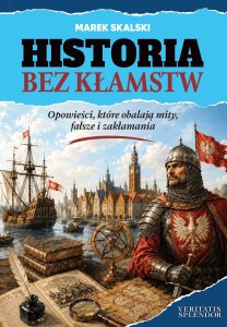 Historia bez kłamstw - Marek Skalski (PRZEDSPRZEDAŻ)