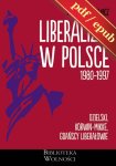 (e-book) Liberalizm w Polsce. 1980-1997 (P. Biegasiewicz)