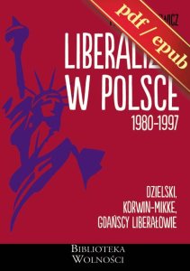 (e-book) Liberalizm w Polsce. 1980-1997 (P. Biegasiewicz)