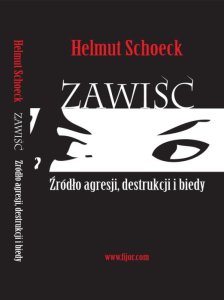 Zawiść. Źródło agresji, destrukcji i biedy (Helmut Schoeck)